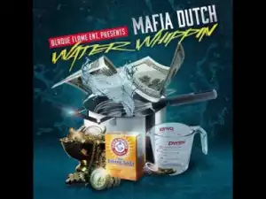 Video: Mafia Dutch - Water Whippin